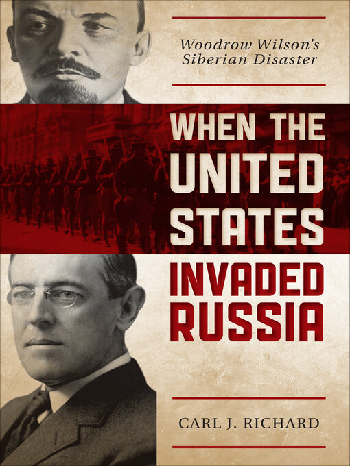 Title details for When the United States Invaded Russia by Carl J Richard - Wait list